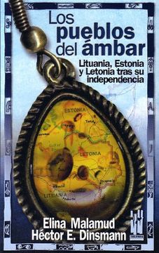 portada Los Pueblos del Ámbar: Lituana, Estonia y Letonia Tras su Independencia (in Spanish)