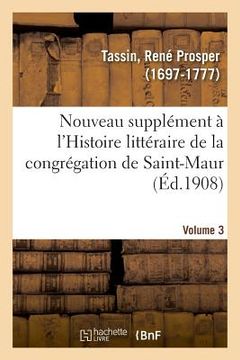 portada Nouveau Supplément À l'Histoire Littéraire de la Congrégation de Saint-Maur. Volume 3 (en Francés)