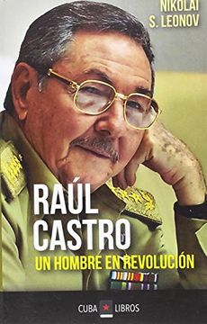 portada Raul Castro un Hombre en Revolución (in Spanish)
