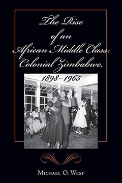 portada The Rise of an African Middle Class: Colonial Zimbabwe, 1898-1965 (in English)