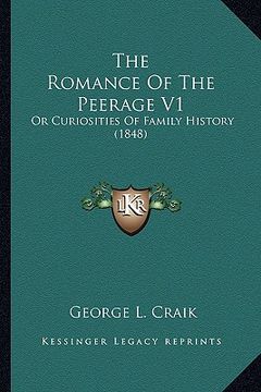 portada the romance of the peerage v1: or curiosities of family history (1848)