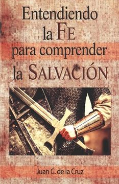 portada Entendiendo la Fe para comprender la Salvacion (in Spanish)