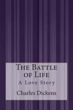portada The Battle of Life: A Love Story (in English)