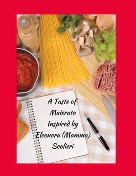 portada A Taste of Maierato: Inspired by Eleonora (Mamma) Scolieri Volume 1
