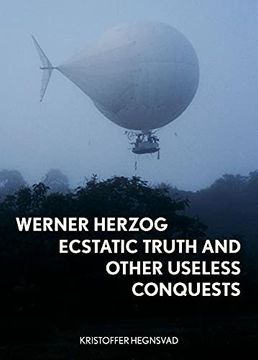 portada Werner Herzog: Ecstatic Truth and Other Useless Conquests 