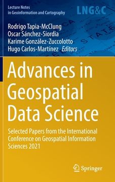 portada Advances in Geospatial Data Science: Selected Papers from the International Conference on Geospatial Information Sciences 2021 (in English)