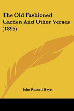 portada the old fashioned garden and other verses (1895) (in English)
