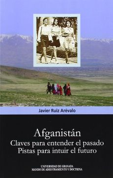 Afganistán. Claves para entender el presente: Pistas para intuir el futuro (Biblioteca Conde de Tendilla)