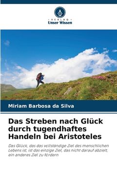 portada Das Streben nach Glück durch tugendhaftes Handeln bei Aristoteles (in German)