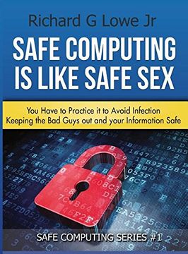 portada Safe Computing is Like Safe Sex: You have to practice it to avoid infection