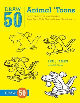 portada Draw 50 Animal 'toons: The Step-By-Step way to Draw Dogs, Cats, Birds, Fish, and Many, Many, More. (en Inglés)