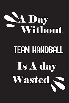 portada A day Without Team Handball is a day Wasted (in English)