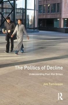 portada The Politics of Decline: Understanding Postwar Britain