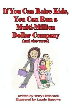 portada If you can raise kids, you can run a multi-million dollar company (and vice versa) (en Inglés)
