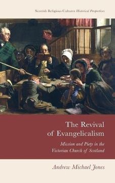 portada The Revival of Evangelicalism: Mission and Piety in the Victorian Church of Scotland (Scottish Religious Cultures) 