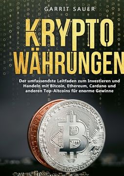 portada Kryptowährungen: Der umfassendste Leitfaden zum Investieren und Handeln mit Bitcoin, Ethereum, Cardano und anderen Top-Altcoins für eno (en Alemán)