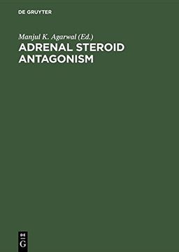 portada Adrenal Steroid Antagonism: Proceedings. Satellite Workshop of the VII. International Congress of Endocrinology Quebec, Canada, July 7, 1984