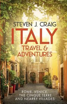 portada Italy Travel and Adventures: : Rome, Venice, the Cinque Terre and Nearby Villages (in English)