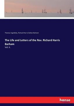 portada The Life and Letters of the Rev. Richard Harris Barham: Vol. II. (en Inglés)