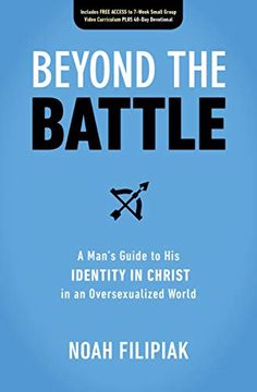 portada Beyond the Battle: A Man'S Guide to his Identity in Christ in an Oversexualized World (en Inglés)