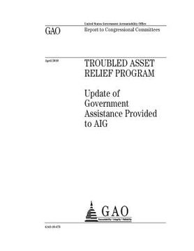 portada Troubled Asset Relief Program~: ~update of government assistance provided to AIG: report to congressional committees.