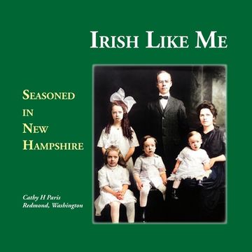 portada Irish Like Me: Seasoned in New Hampshire (en Inglés)