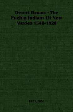portada desert drums - the pueblo indians of new mexico 1540-1928 (en Inglés)