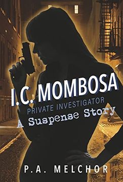 portada I. C. Mombosa, Private Investigator: A Suspense Story (en Inglés)