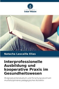 portada Interprofessionelle Ausbildung und kooperative Praxis im Gesundheitswesen (en Alemán)