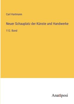 portada Neuer Schauplatz der Künste und Handwerke: 112. Band