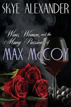portada Wine, Women, and the Many Passions of Max McCoy (en Inglés)