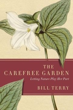 portada The Carefree Garden: Letting Nature Play her Part (en Inglés)