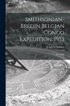 portada Smithsonian-Bredin Belgian Congo Expedition, 1955: Itineraries (en Inglés)