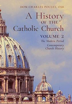 portada A History of the Catholic Church: Vol. 2: The Modern Period ~ Contemporary Church History (en Inglés)