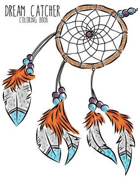 portada Dream Catcher Coloring Book: Large, Stress Relieving, Relaxing Dream Catcher Coloring Book for Adults, Grown Ups, Men & Women. 30 One Sided Native (en Inglés)