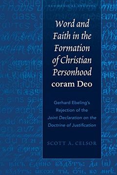 portada Word and Faith in the Formation of Christian Personhood «coram Deo»: Gerhard Ebeling’s Rejection of the «Joint Declaration on the Doctrine of Justification» (Ecumenical Studies)