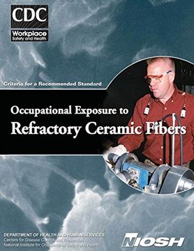 portada Occupational Exposure to Refractory Ceramic Fibers: Criteria for a Recommended Standard
