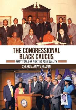 portada The Congressional Black Caucus: Fifty Years of Fighting for Equality (en Inglés)