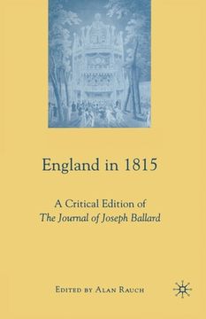portada England in 1815: A Critical Edition of the Journal of Joseph Ballard (en Inglés)