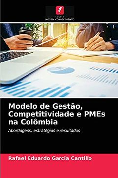 portada Modelo de Gestão, Competitividade e Pmes na Colômbia: Abordagens, Estratégias e Resultados (in Portuguese)