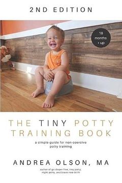 portada The Tiny Potty Training Book: A Simple Guide for Non-Coercive Potty Training (in English)
