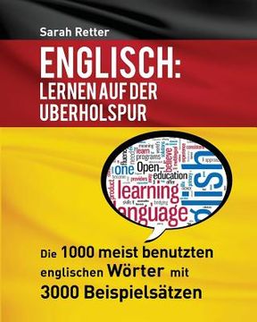 portada Englisch: Lernen Auf Der Uberholspur: Die 1000 meist benutzten englischen Wörter mit 3000 Beispielsätzen. (en Alemán)