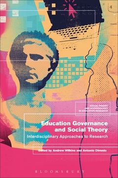 portada Education Governance and Social Theory: Interdisciplinary Approaches to Research (en Inglés)