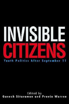 portada invisible citizens: youth politics after september 11 (en Inglés)