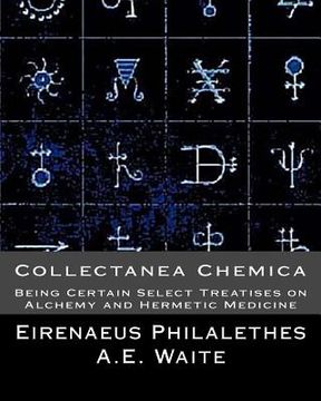 portada Collectanea Chemica: Being Certain Select Treatises on Alchemy and Hermetic Medi (en Inglés)