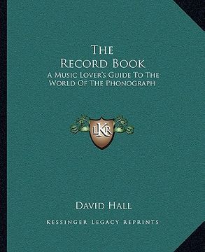 portada the record book: a music lover's guide to the world of the phonograph (en Inglés)