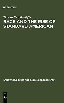 portada Race and the Rise of Standard American (Language, Power and Social Process [Lpsp]) 
