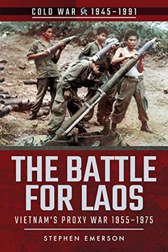 portada The Battle for Laos: Vietnam's Proxy War, 19551975 (Cold war 1945-1991) (en Inglés)
