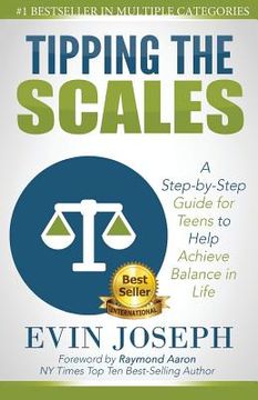portada Tipping the Scales: A step-by-step guide for teens to help achieve balance in life (en Inglés)