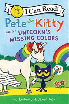 portada Pete the Kitty and the Unicorn's Missing Colors (my First i can Read Book) (en Inglés)